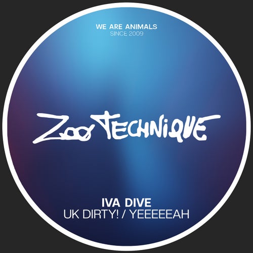 Iva Dive - Uk Dirty! : Yeeeeeah [ZTL021]